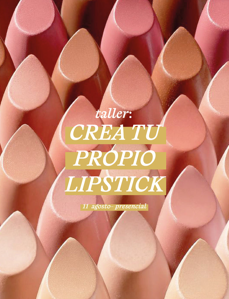 Taller: Crea tu propio lipstick